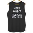 Keep Calm Stay Home Social Distancing Unisex Tank Top