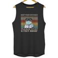 Keep Your Distance Please Stay 6 Feet Away Social Distancing Unisex Tank Top