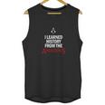 I Learned History From The Assassins Funny Video Game Shirt Unisex Tank Top