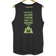 Leave Me Alone I Know What I Am Doing Iceman Unisex Tank Top