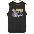 Lesbians Eat What Lgbtq Member Sexual Diversity Pride Parade Cute Gift Unisex Tank Top