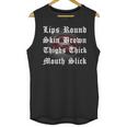 Lips Round Skin Brown Thighs Thick Mouth Slick Unisex Tank Top