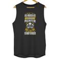 As Much As I Love Being A PainterShirts - Mens T-Shirt By American Apparel Unisex Tank Top