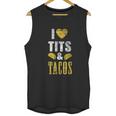 I Love Tits And Tacos Boos Mexican Unisex Tank Top