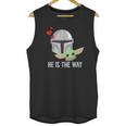 The Mandalorian And The Child He Is The Way Unisex Tank Top