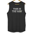 The Mandalorian Mando And The Child This Is The Way Unisex Tank Top