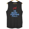 Im Mary Poppins Yall Funny T-Shirt Unisex Tank Top