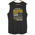 Mechanic I Am A Mechanic Because Your Honor Roll Student Unisex Tank Top