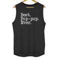 Mens Pop-Pop Gift - Best Pop-Pop Ever Shirt Unisex Tank Top