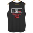 Nintendo And Chill - Nintendo And Chill T-Shirt Unisex Tank Top