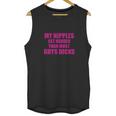 My Nipples Get Harder Than Most Guys Dicks Unisex Tank Top