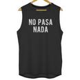 No Pasa Nada Unisex Tank Top