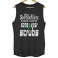 Not All Superheros Wear Capes Unisex Tank Top