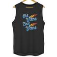 Old Vans Best Vans Vannin Vanner Van Life Unisex Tank Top