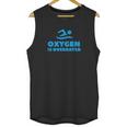 Oxygen Is Overrated Unisex Tank Top