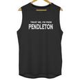 Pendleton Trust Me Im From Pendleton - Teeforpendleton Unisex Tank Top