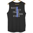 Racist Crazy Fraud Moron Stupid Trump Unisex Tank Top