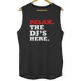 Relax The Djs Here Unisex Tank Top