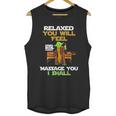 Relaxed You Will Feel Massage You I Shall YodaShirt Unisex Tank Top