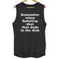 Remember When Robocop Shot That Dude In The Dick Shirt Unisex Tank Top