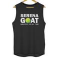 Serena Goat Greatest Female Athlete Of All Time Unisex Tank Top