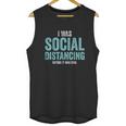 I Was Social Distancing Before It Was Cool Quote Unisex Tank Top