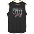 Social Distancing Gift Please Stay 6 Feet Away Unisex Tank Top