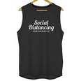 Social Distancing Please Stay Back 6 Feet Gift Unisex Tank Top