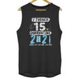 Social Distancing I Turned 15 In 2021 None Of You Are Invited Unisex Tank Top