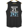 Social Distancing I Turned 21 In 2021 None Of You Are Invited Unisex Tank Top