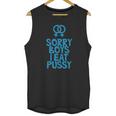 Sorry Boys I Eat Pussy T-Shirt Unisex Tank Top