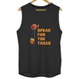 I Speak For The Trees Cool The Lorax Movie Unisex Tank Top