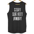 Stay 6 Six Feet Away Physical Social Distancing Gift Unisex Tank Top