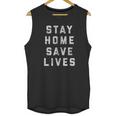 Stay Home Save Lives Social Distancing Unisex Tank Top