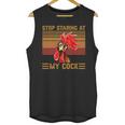 Stop Staring At My Cock 1 Unisex Tank Top