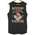 Stop Staring At My Cock 3 Unisex Tank Top