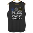 SuperwholockShirts - Keep Calm Grab The Salt Dont Blink Unisex Tank Top