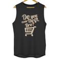 Thrift Store And Junkin Do You Even Thrift Bro Unisex Tank Top