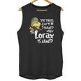 The Trees Can Not Be Harmed When The Lorax Is Armed Unisex Tank Top