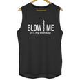 Trending Blow Me Is My Birthday Adult Humor Muscle Workout Hip Hop Unisex Tank Top