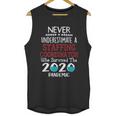 Never Underestimate Who Survived The Pandemic Staffing Coordinator Unisex Tank Top