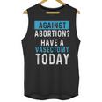 Vasectomies Prevent Abortions - Keep Abortion Safe And Legal Unisex Tank Top