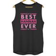 Vintage Best Hannah Ever Worlds Greatest Hannah Unisex Tank Top