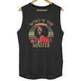 Whos The Master Vintage Unisex Tank Top