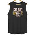 Xtreme Apparrel Go Big Or Go Mahomes Football Fans Unisex Tank Top