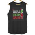 Youre A Mean One Mister Grinch Unisex Tank Top