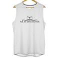 Ask Me About My Book T-Shirts - Mens T-Shirt Unisex Tank Top