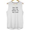 Bra Off Hair Up Sweats On Pop Cork Funny Gift Unisex Tank Top