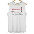 Budweiser The Glue Holding This 2020 Shitshow Together Shirt Unisex Tank Top