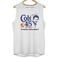 Colt 45 Works Every Time Unisex Tank Top